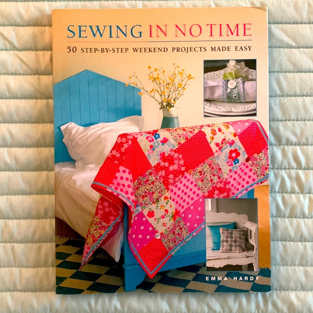 Sewing In No Time: 50 Step-by-Step Weekend Projects Made Easy book